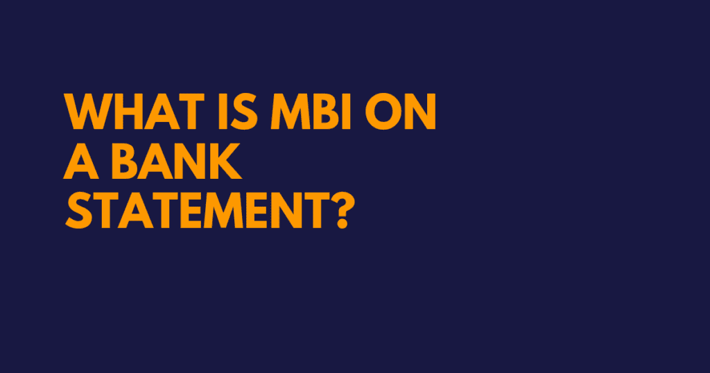 What Is MBI on a Bank Statement?