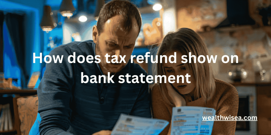 How Does a Tax Refund Show on a Bank Statement?