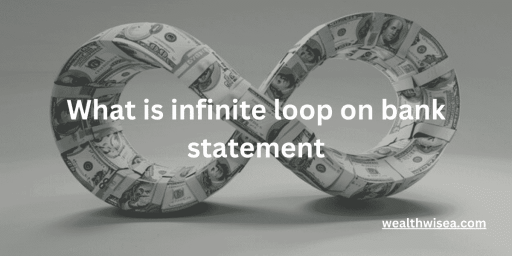 What is Infinite Loop on Bank Statement