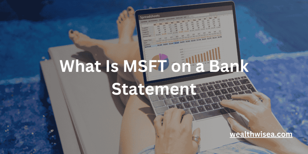 What Is MSFT on a Bank Statement