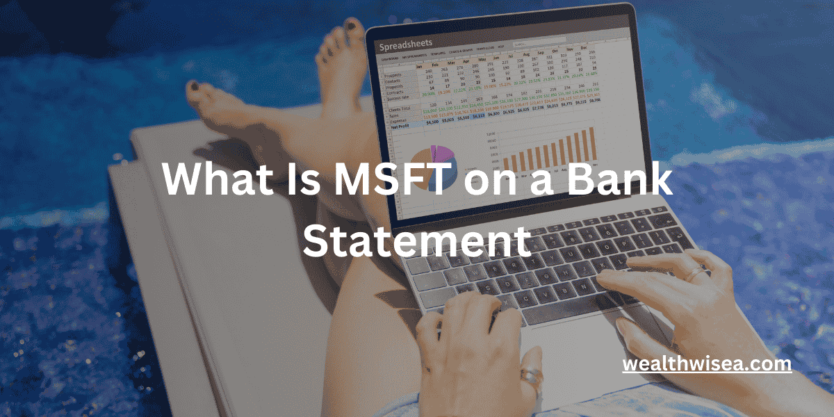 What Is MSFT on a Bank Statement