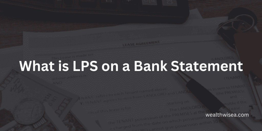 What is LPS on a Bank Statement