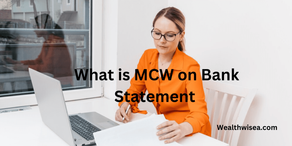 What is MCW on Bank Statement?